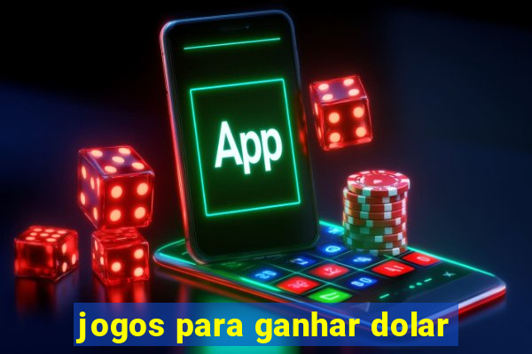 jogos para ganhar dolar